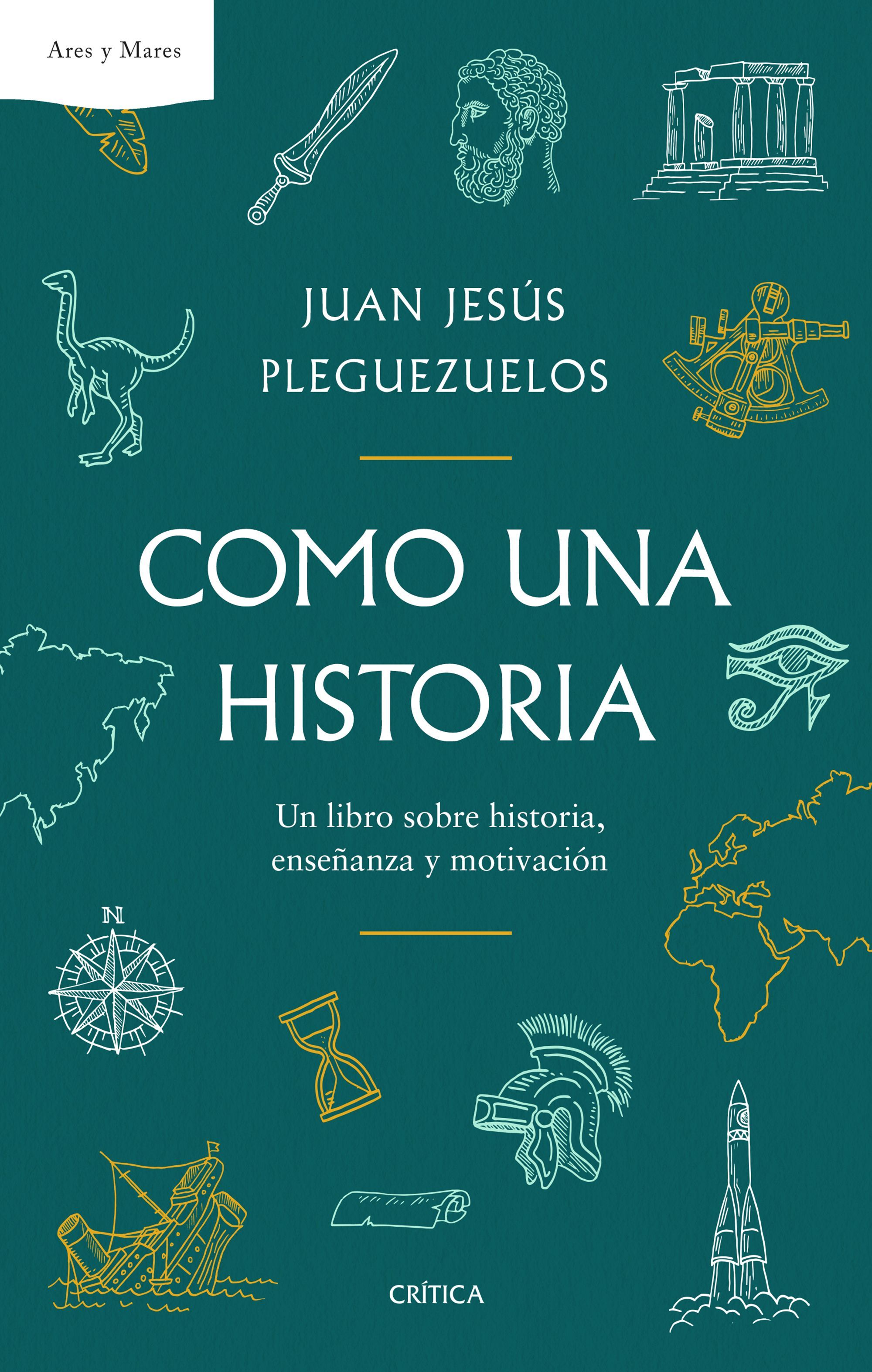 COMO UNA HISTORIA. UN LIBRO SOBRE HISTORIA, ENSEÑANZA Y MOTIVACIÓN