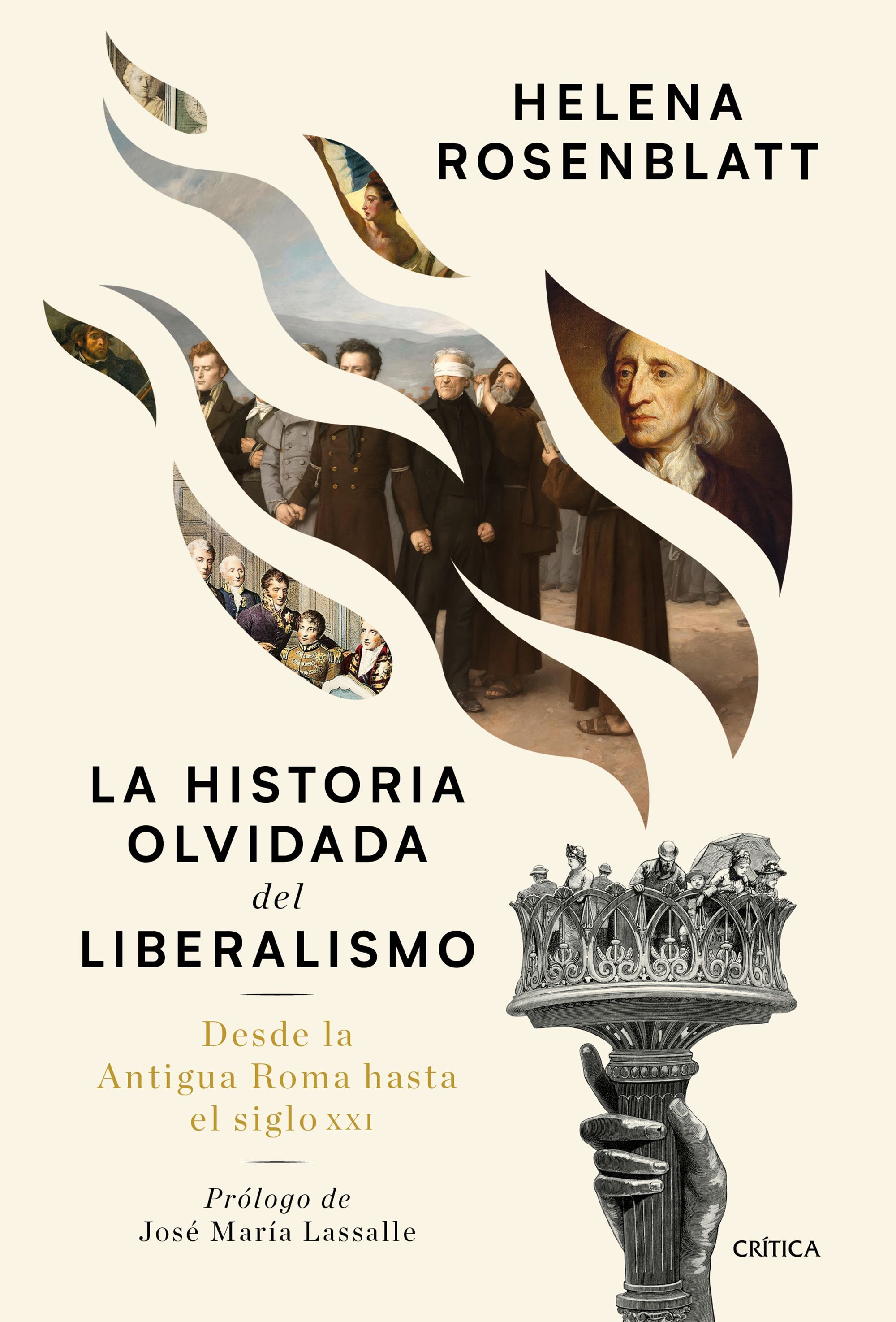 LA HISTORIA OLVIDADA DEL LIBERALISMO. DESDE LA ANTIGUA ROMA HASTA EL SIGLO XXI