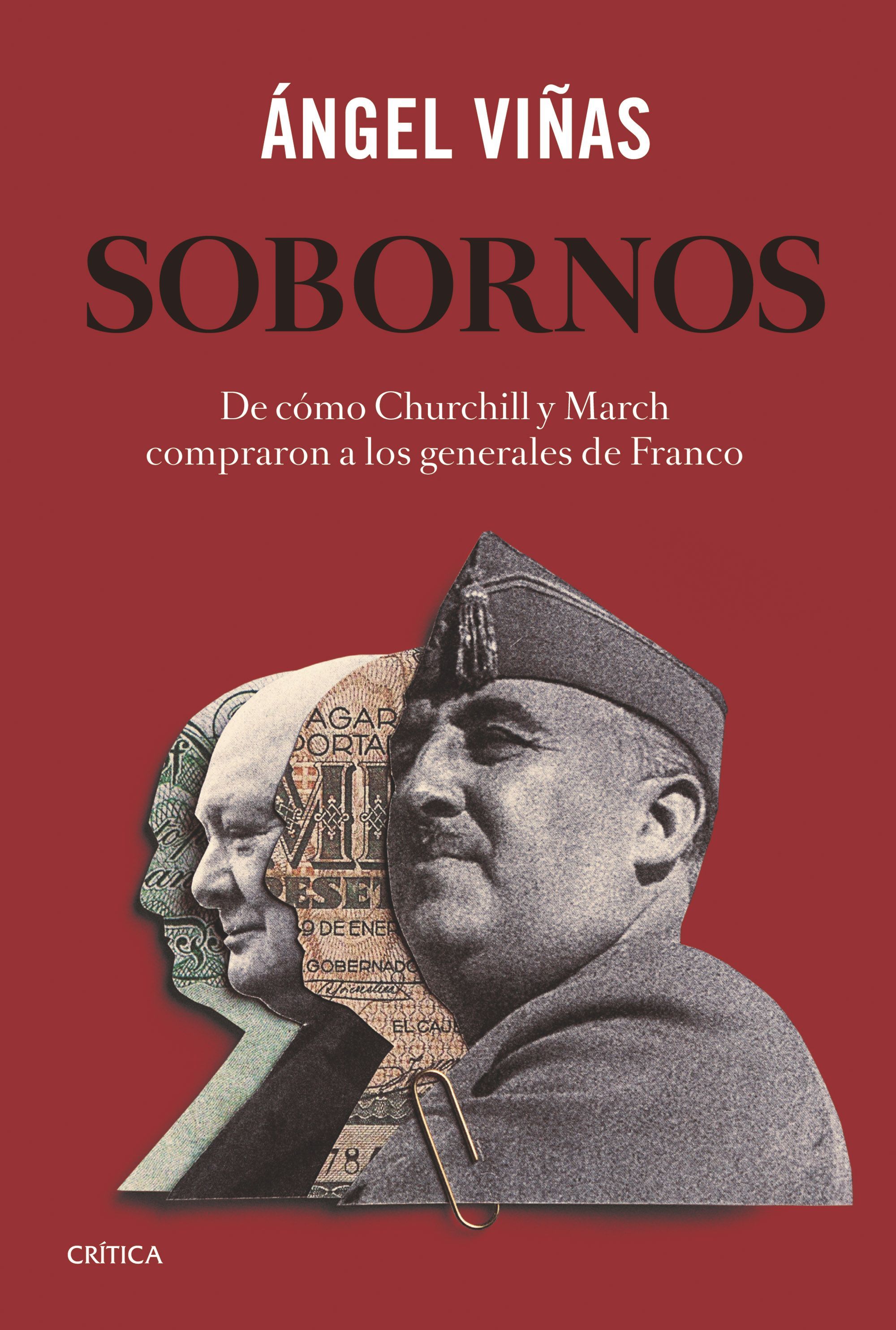 SOBORNOS. DE CÓMO CHURCHILL Y MARCH COMPRARON A LOS GENERALES DE FRANCO