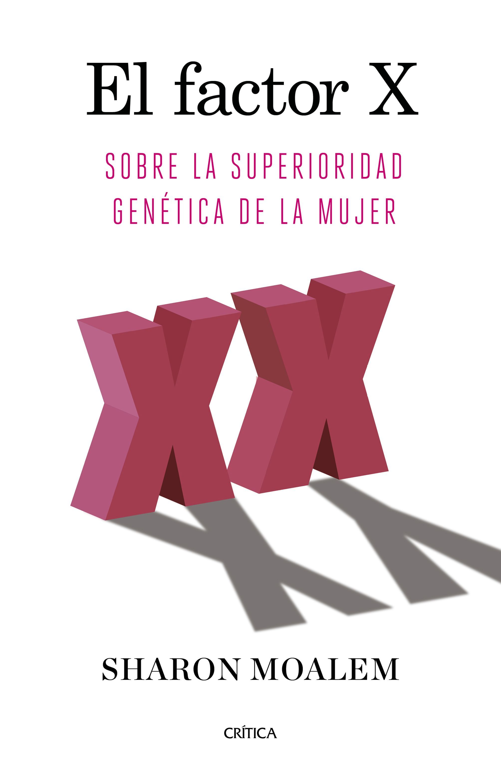 EL FACTOR X. SOBRE LA SUPERIORIDAD GENÉTICA DE LA MUJER