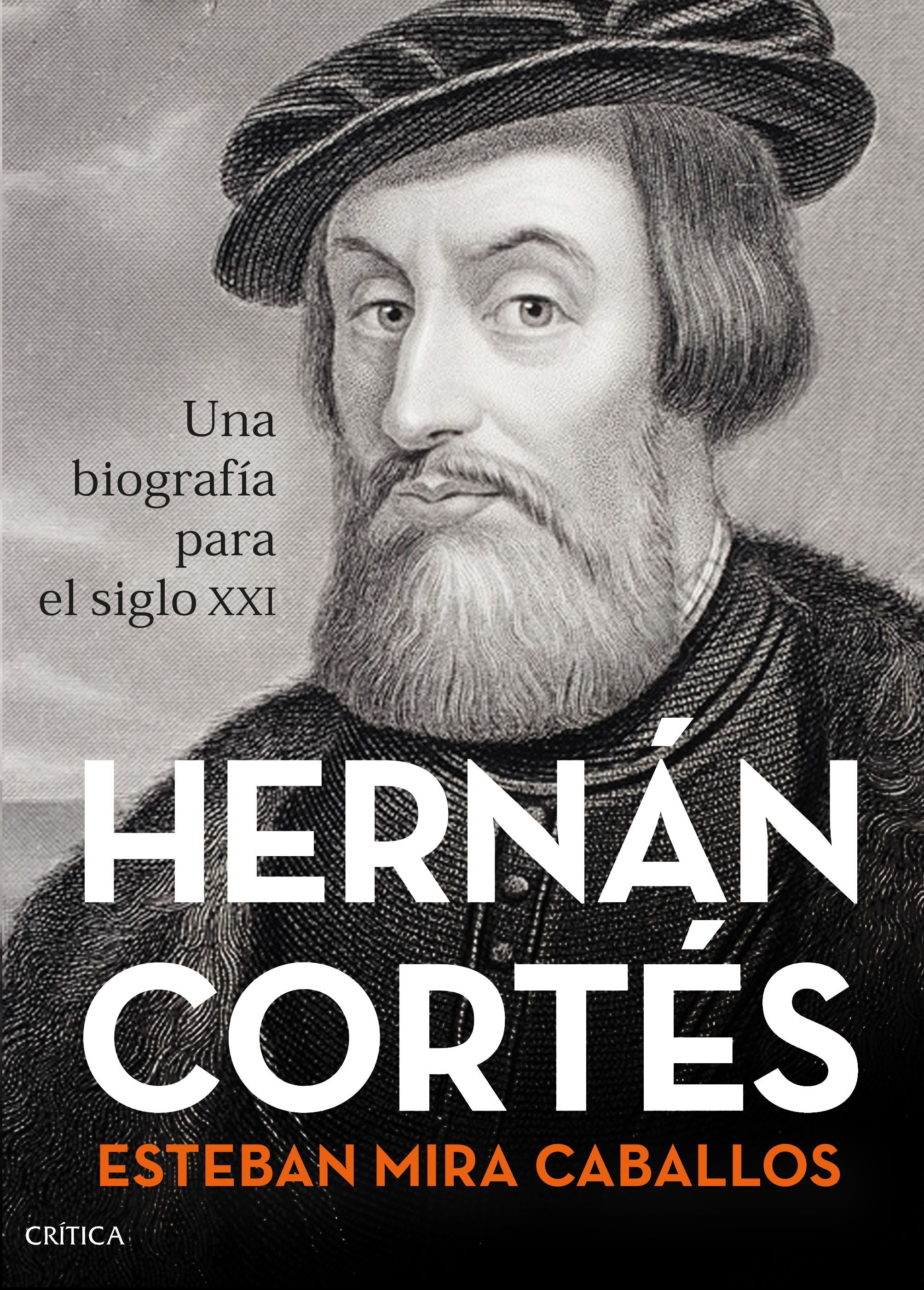 HERNÁN CORTÉS. UNA BIOGRAFÍA PARA EL SIGLO XXI