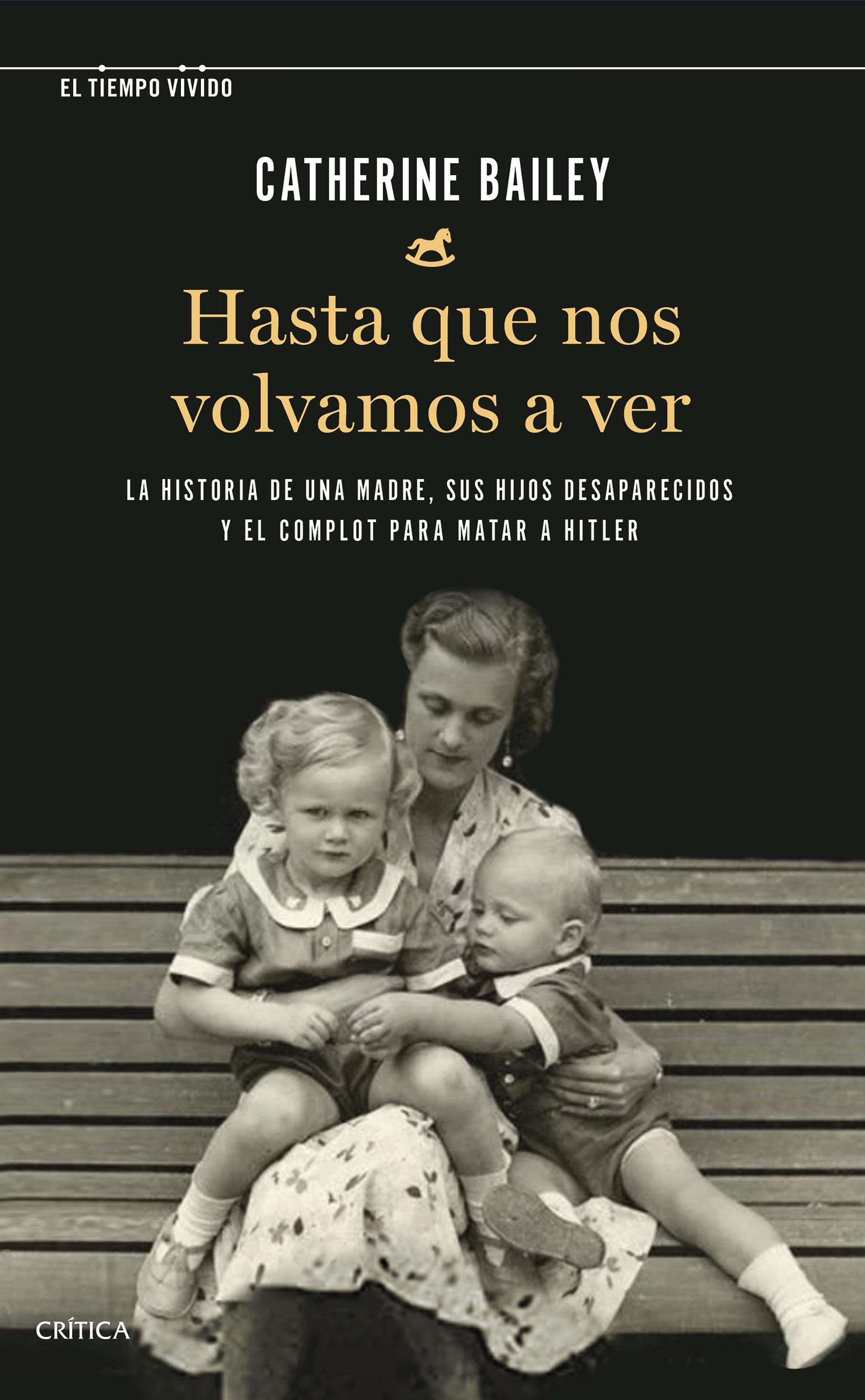 HASTA QUE NOS VOLVAMOS A VER. LA HISTORIA DE UNA MADRE, SUS HIJOS DESAPARECIDOS Y EL COMPLOT PARA MATAR A HITL