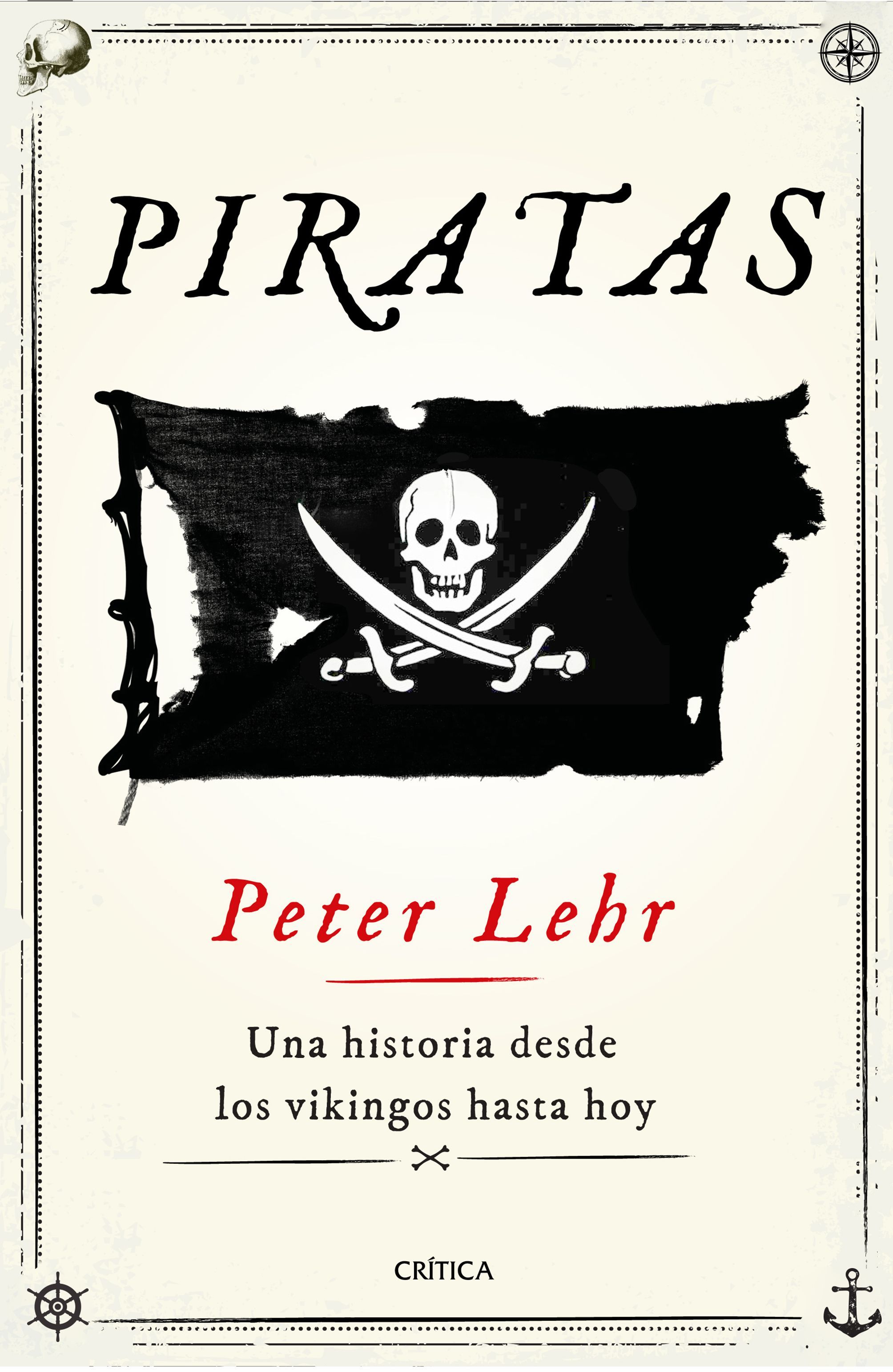 PIRATAS. UNA HISTORIA DESDE LOS VIKINGOS HASTA HOY