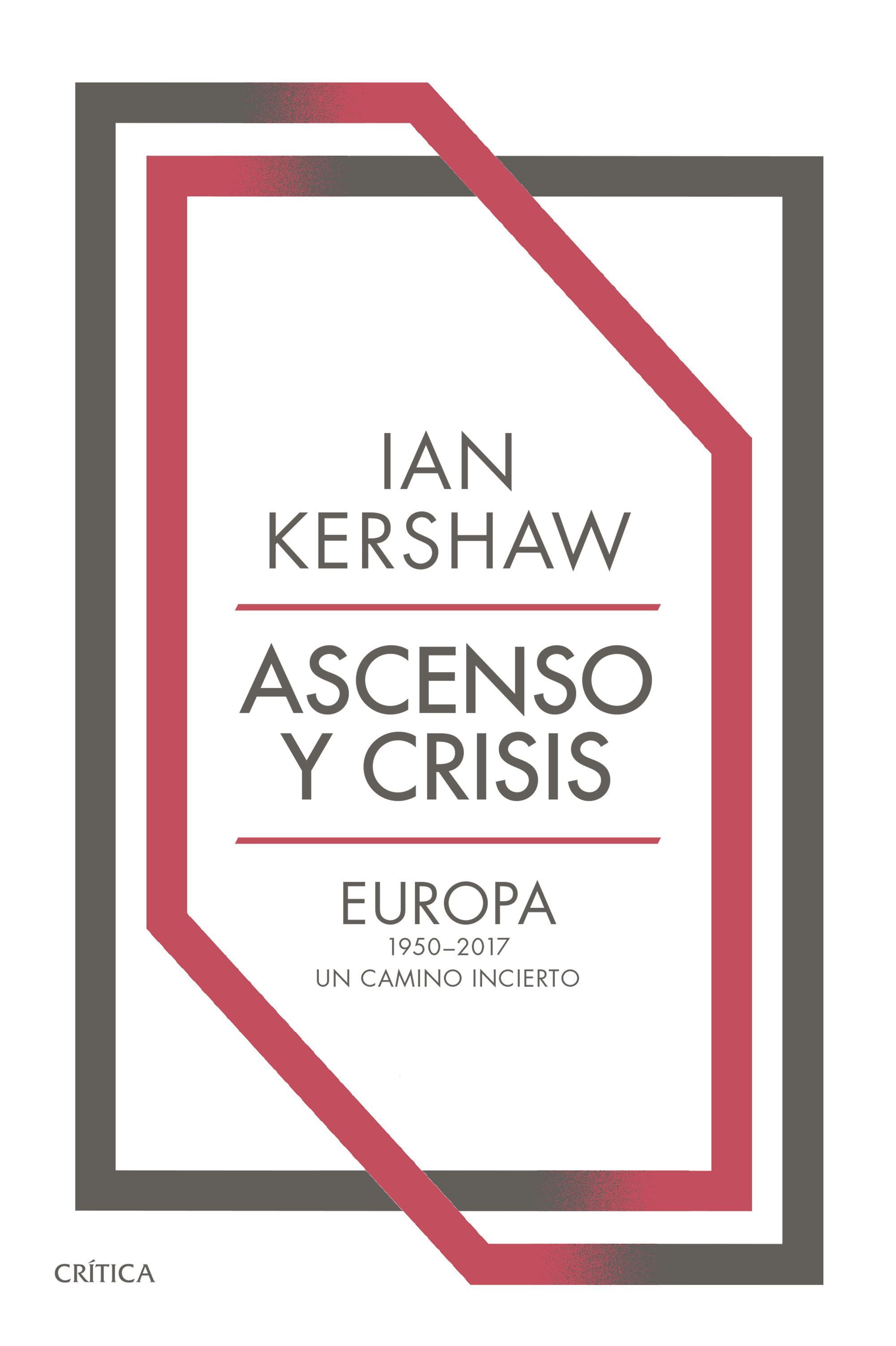 ASCENSO Y CRISIS. EUROPA 1950-2017: UN CAMINO INCIERTO