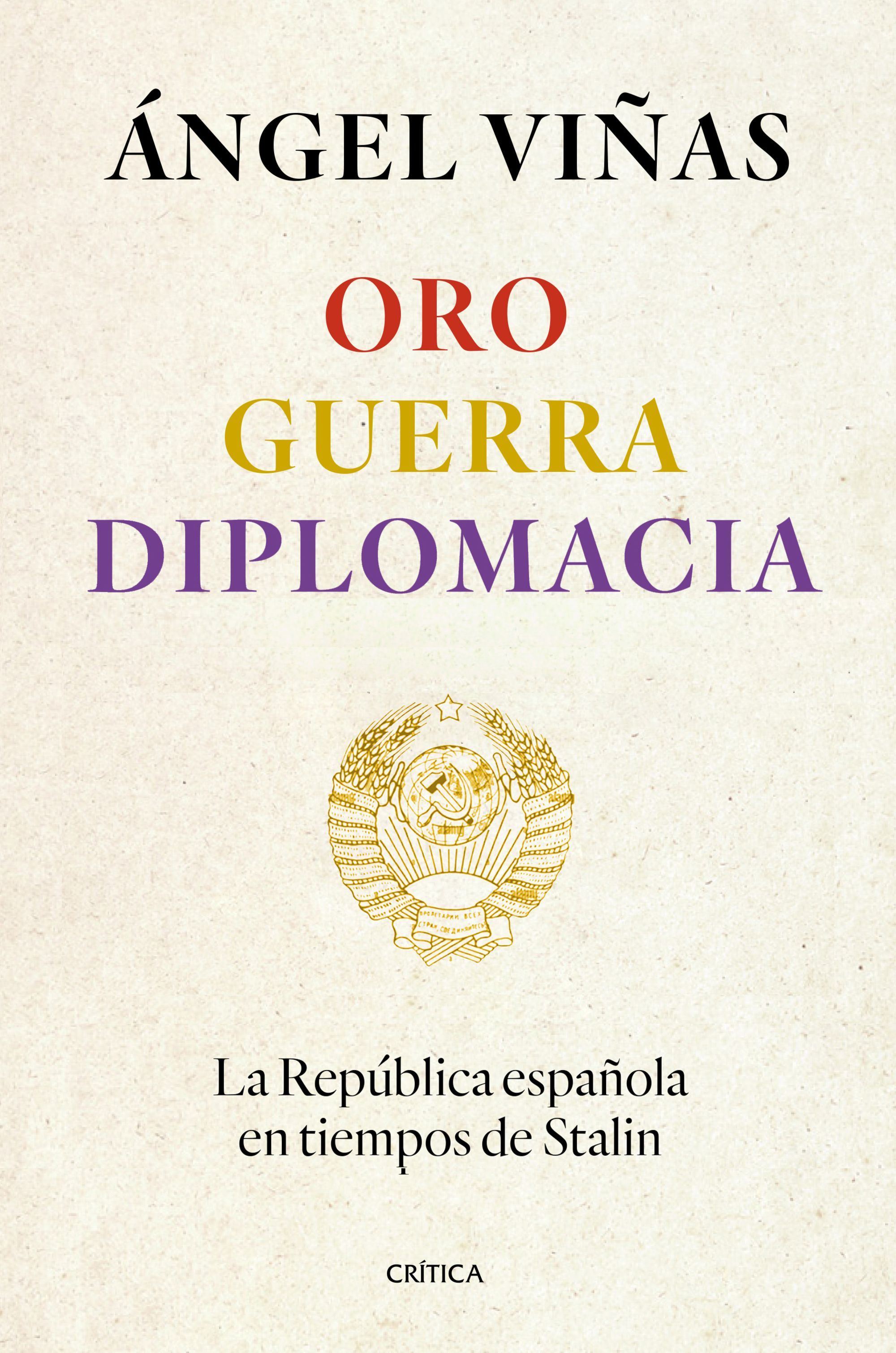 ORO, GUERRA, DIPLOMACIA. LA REPÚBLICA ESPAÑOLA EN TIEMPOS DE STALIN