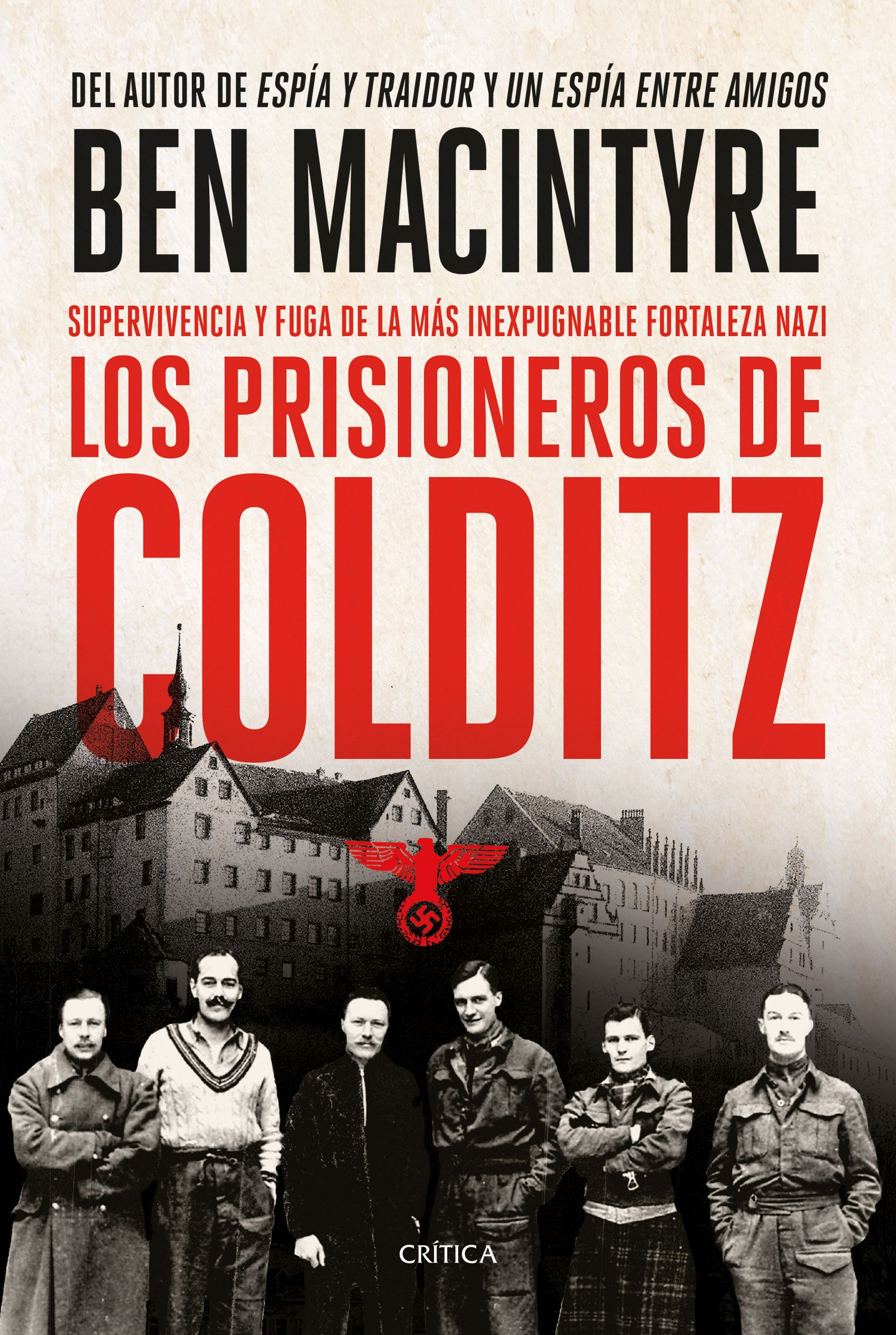 LOS PRISIONEROS DE COLDITZ. SUPERVIVENCIA Y FUGA DE LA MÁS INEXPUGNABLE FORTALEZA NAZI