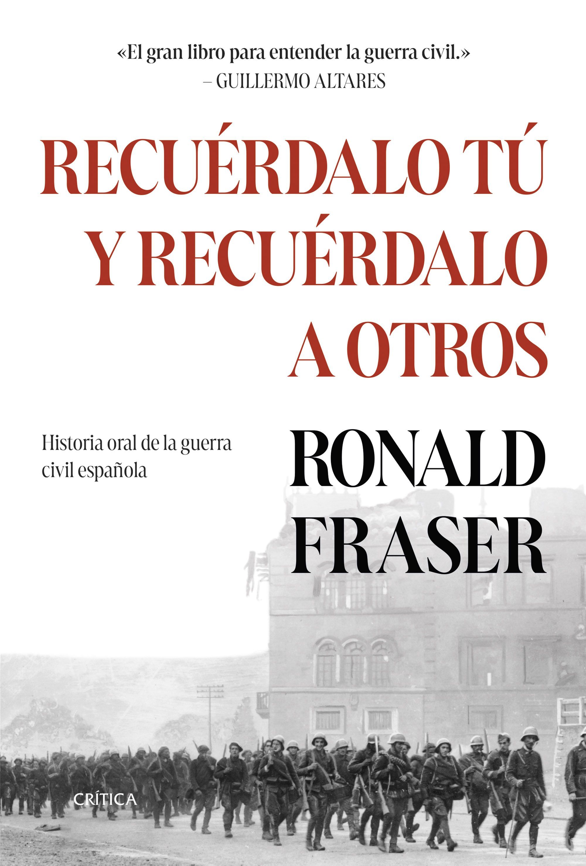 RECUÉRDALO TÚ Y RECUÉRDALO A OTROS. HISTORIA ORAL DE LA GUERRA CIVIL ESPAÑOLA