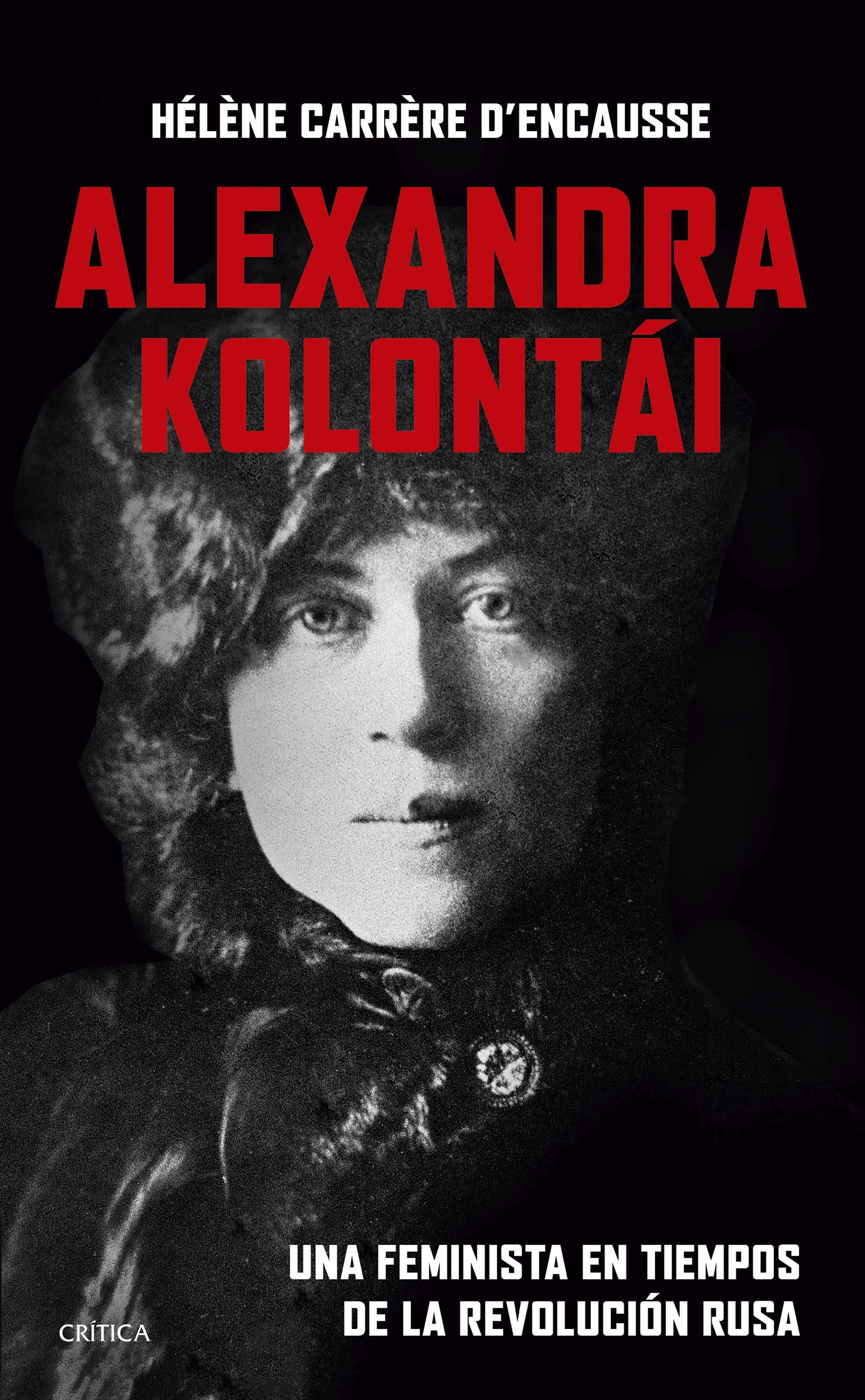 ALEXANDRA KOLONTÁI. UNA FEMINISTA EN TIEMPOS DE LA REVOLUCIÓN RUSA