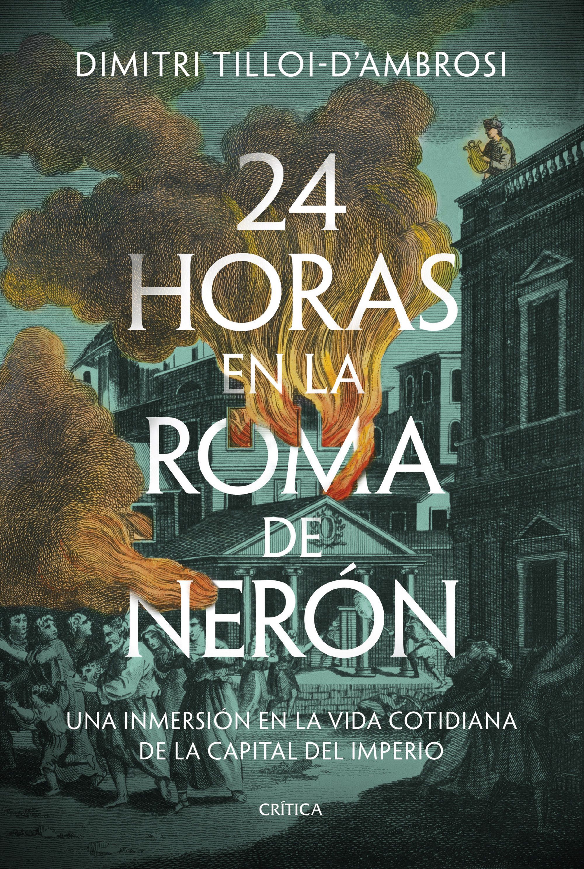 24 HORAS EN LA ROMA DE NERÓN. UNA INMERSIÓN EN LA VIDA COTIDIANA DE LA CAPITAL DEL IMPERIO