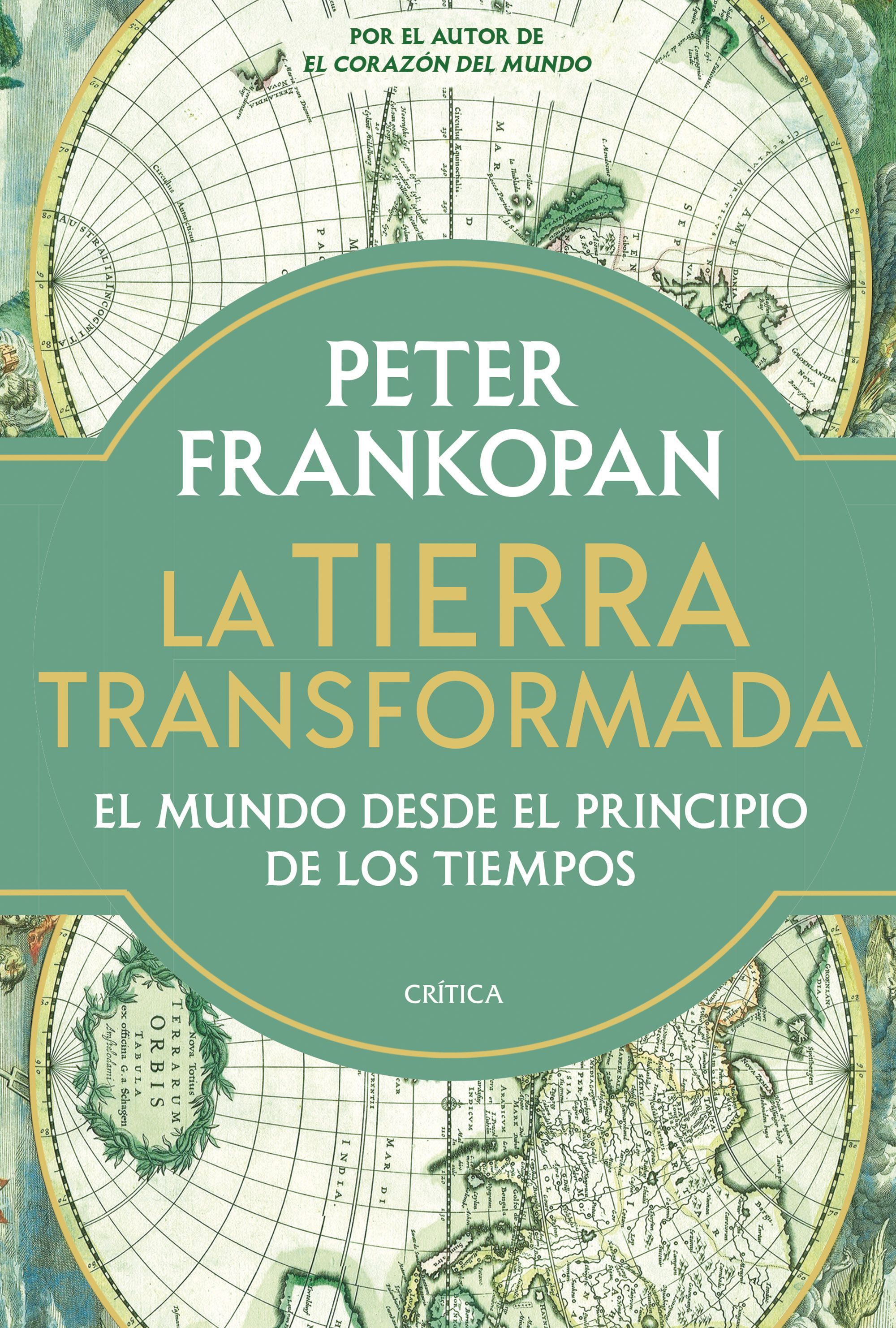 LA TIERRA TRANSFORMADA. EL MUNDO DESDE EL PRINCIPIO DE LOS TIEMPOS