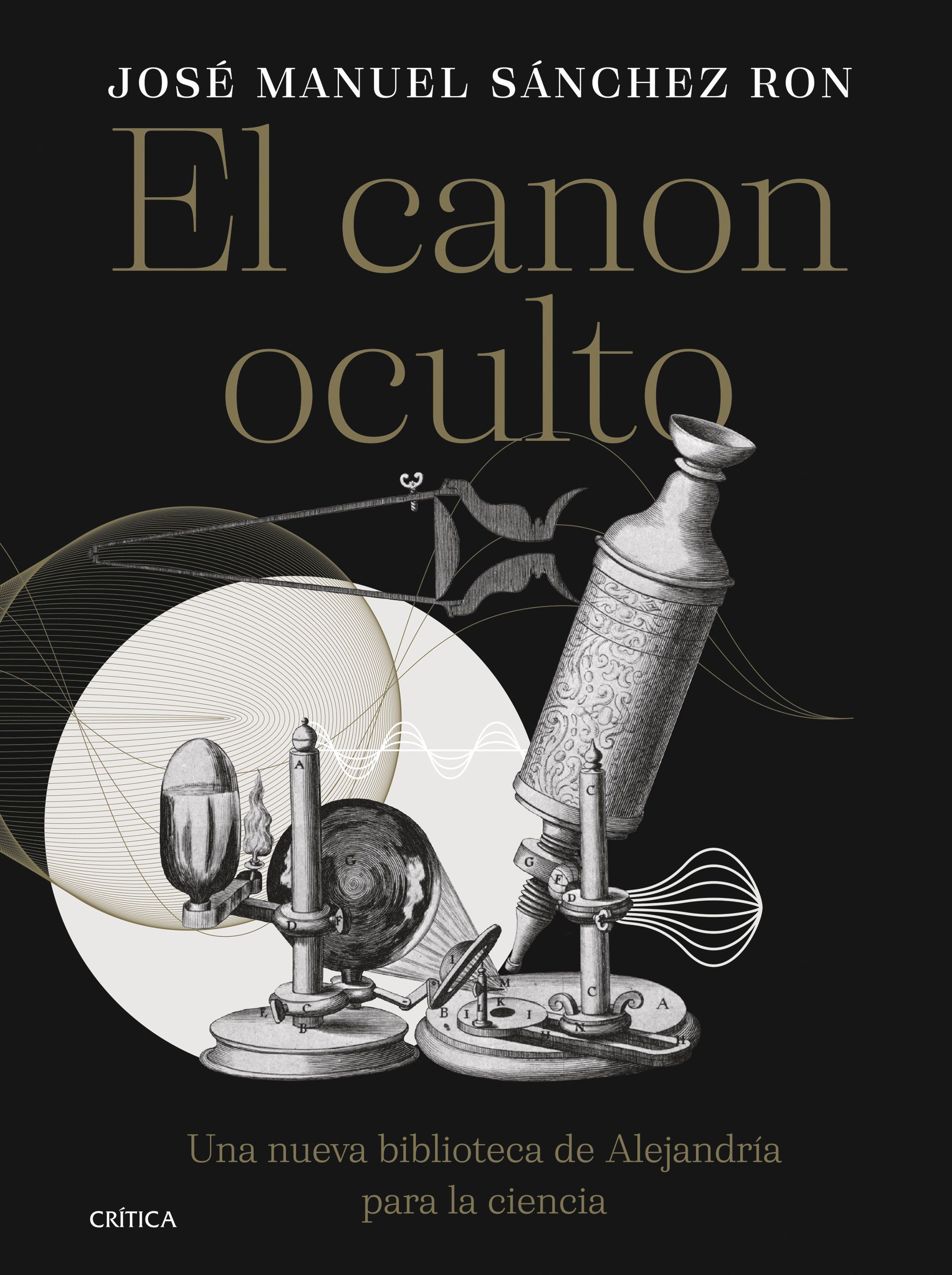 EL CANON OCULTO. UNA NUEVA BIBLIOTECA DE ALEJANDRÍA PARA LA CIENCIA