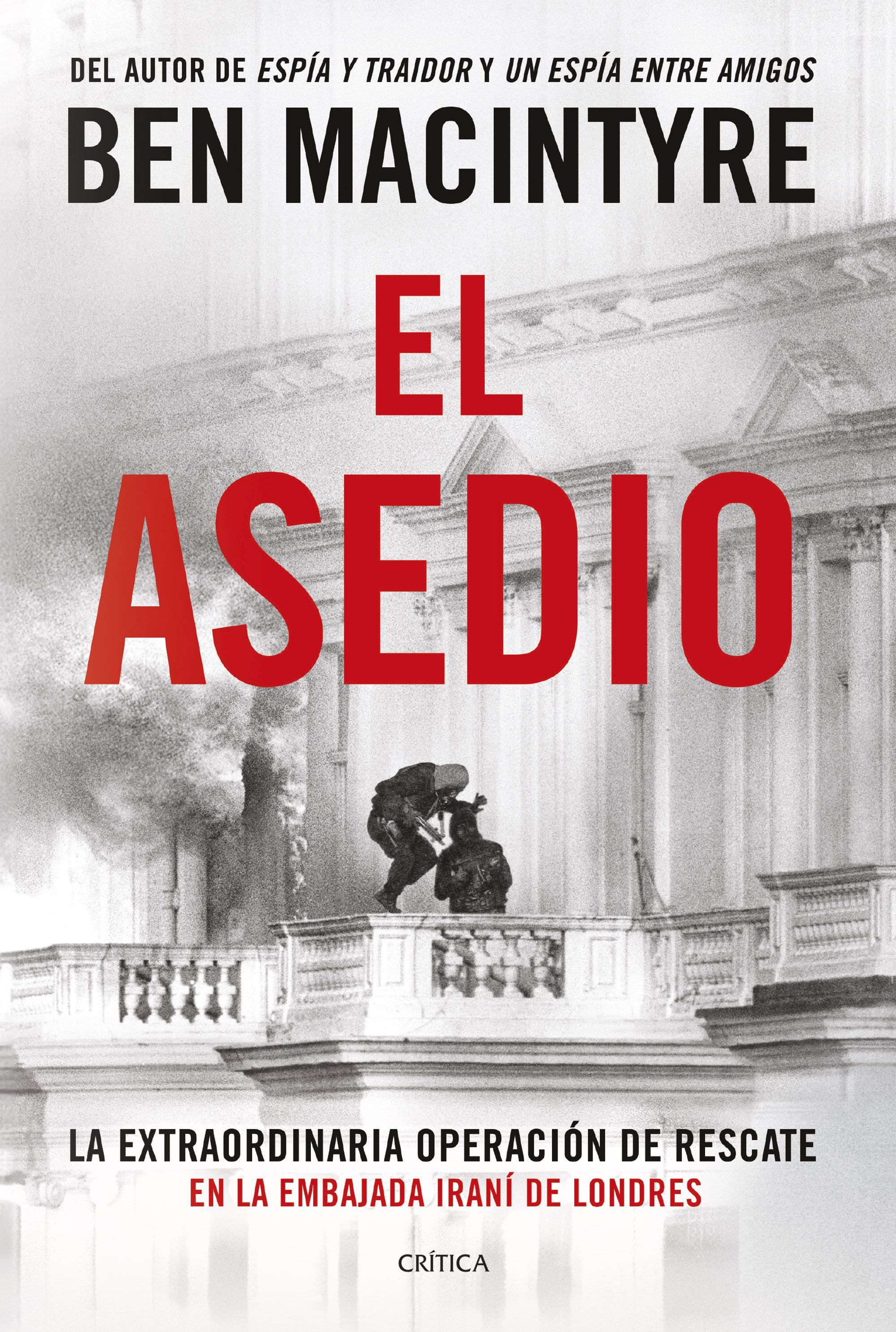 EL ASEDIO. LA EXTRAORDINARIA OPERACIÓN DE RESCATE EN LA EMBAJADA IRANÍ DE LONDRES