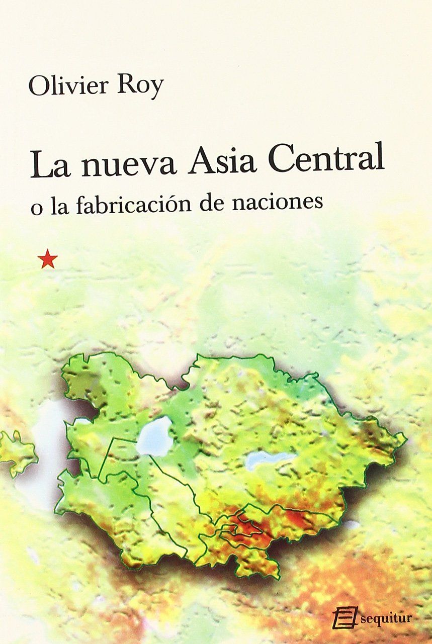 LA NUEVA ASIA CENTRAL O LA FABRICACIÓN DE NACIONES