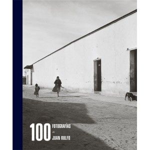 100 FOTOGRAFÍAS DE JUAN RULFO. 