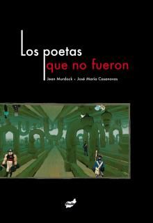 LOS POETAS QUE NO FUERON. 