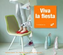 VIVA LA FIESTA. MANUALIDADES DE DISEÑO PARA TODAS LAS FIESTAS