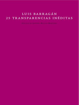LUIS BARRAGÁN 25 TRANSPARENCIAS INÉDITAS