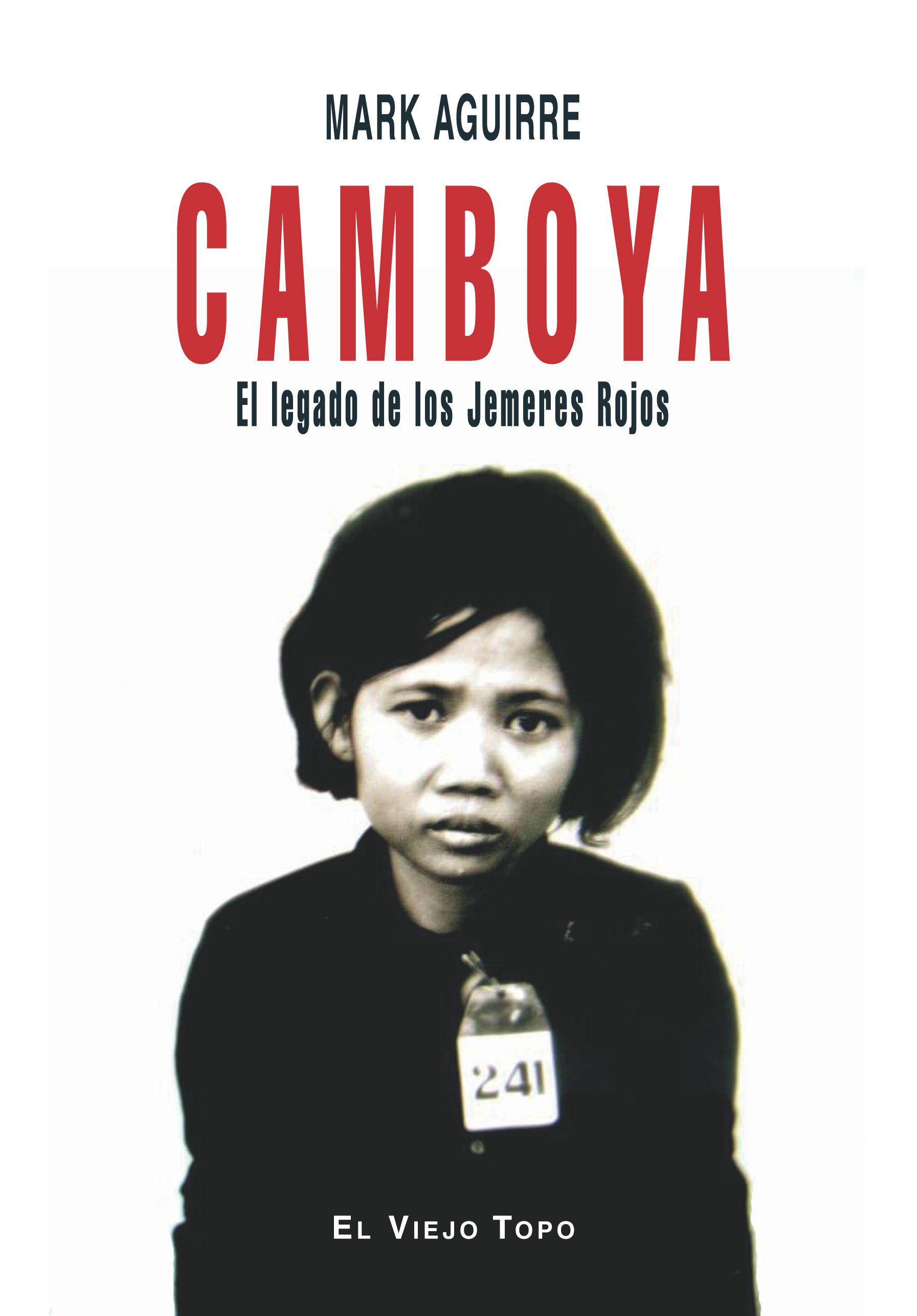 CAMBOYA. EL LEGADO DE LOS JEMERES ROJOS