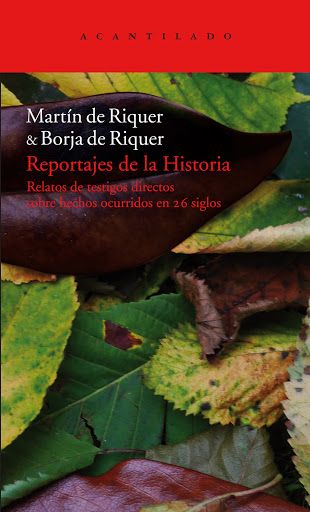 REPORTAJES DE LA HISTORIA. RELATOS DE TESTIGOS DIRECTOS SOBRE HECHOS OCURRIDOS EN 26 SIGLOS