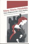 MARY; MARIA / MATHILDA. 