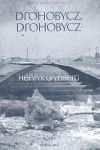 DROHOBYCZ, DROHOBYCZ. ANTES, DURANTE Y DESPUÉS DEL HOLOCAUSTO: RELATOS DE VIDA.