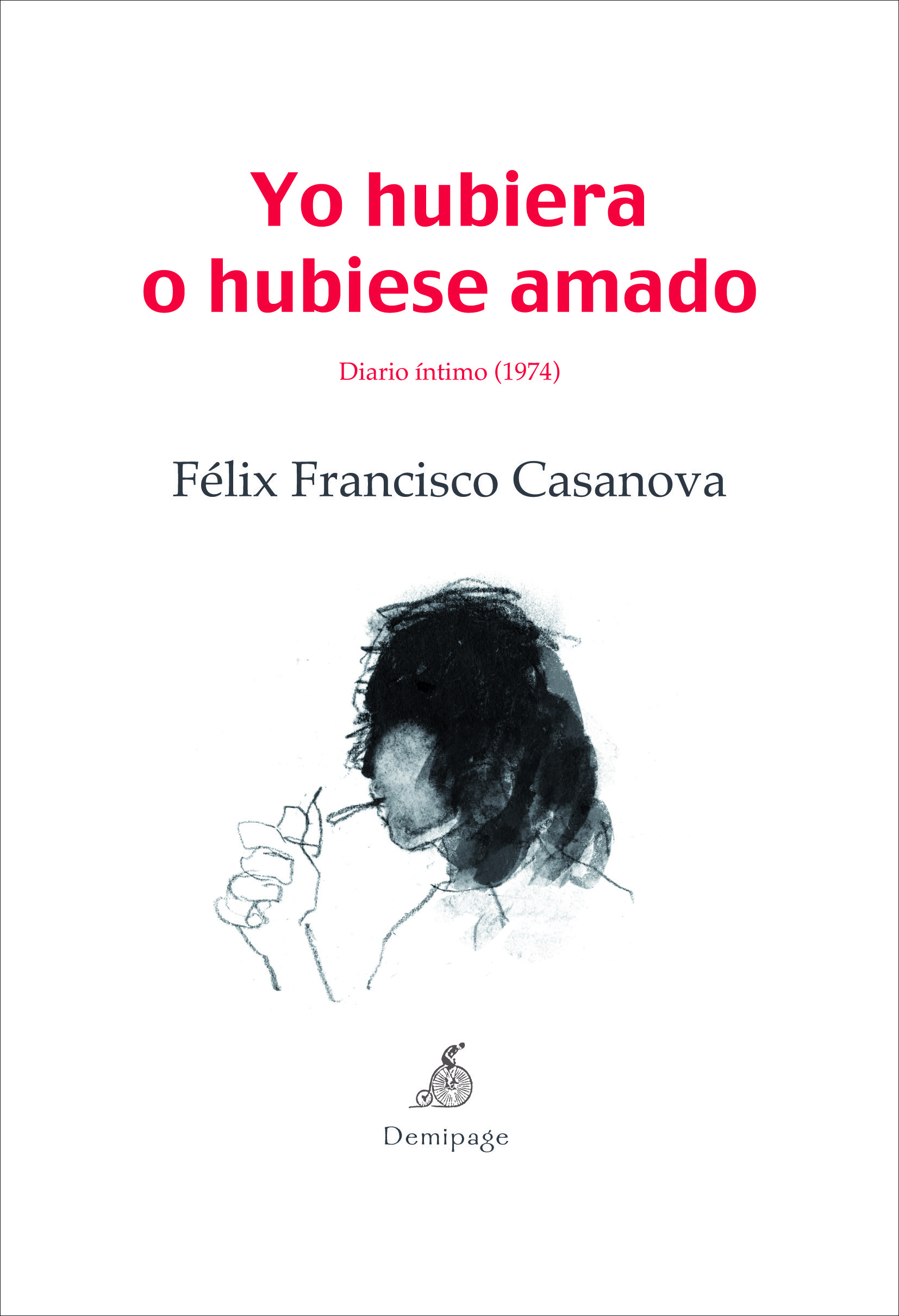 YO HUBIERA O HUBIESE AMADO. DIARIO ÍNTIMO (1974)
