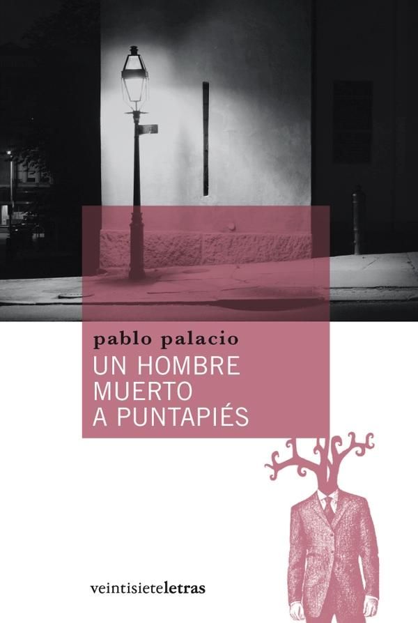 UN HOMBRE MUERTO A PUNTAPIÉS. Y RELATOS DISPERSOS (1921-1930)