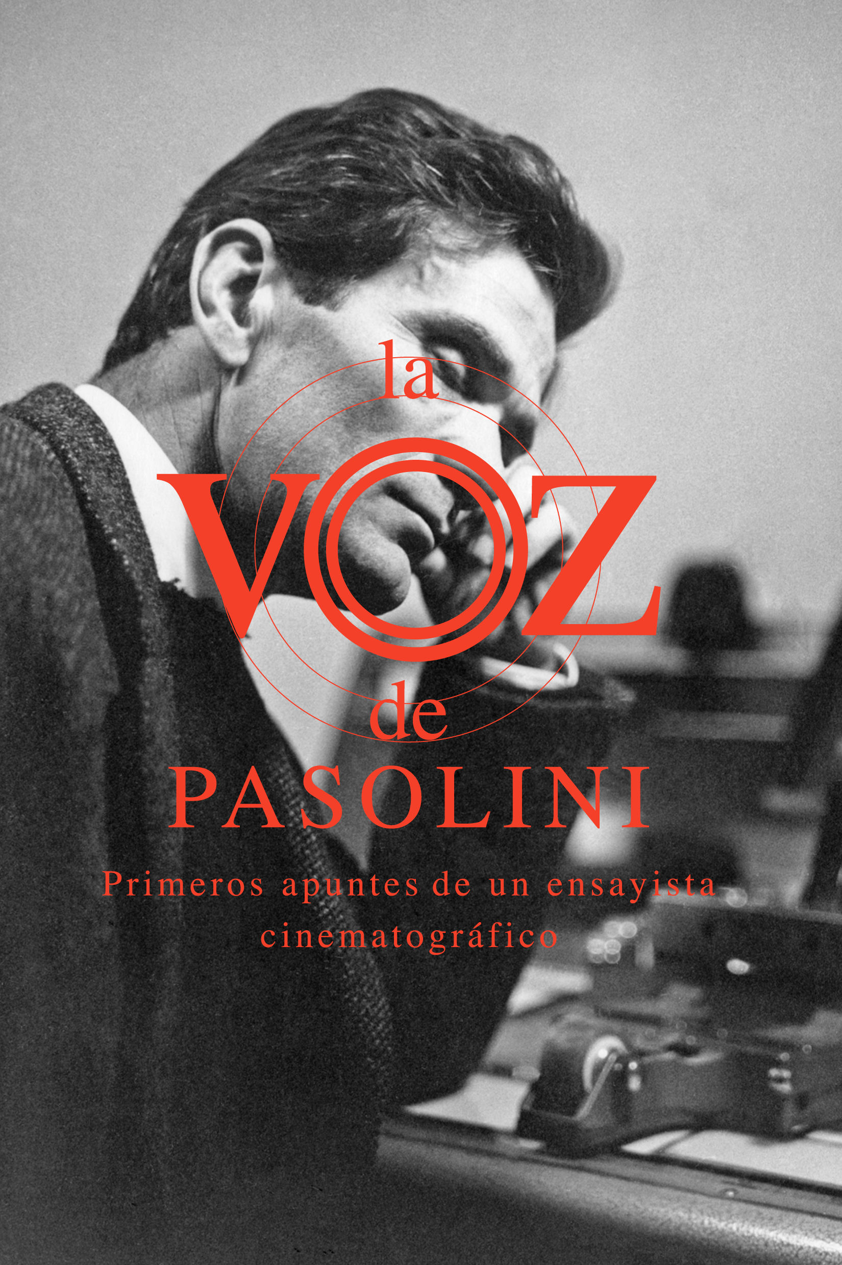 LA VOZ DE PASOLINI. PRIMEROS APUNTES DE UN ENSAYISTA CINEMATOGRÁFICO