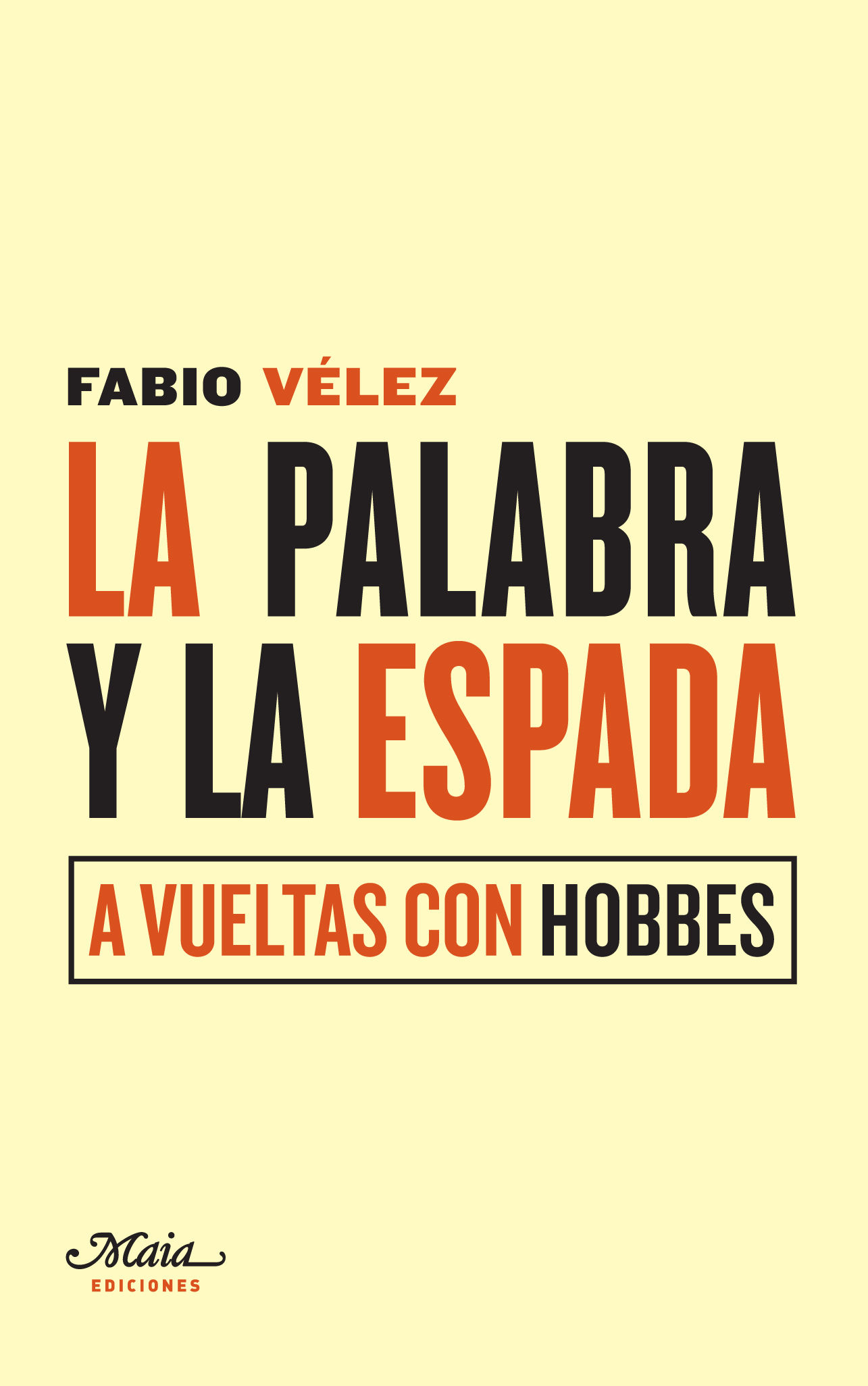 LA PALABRA Y LA ESPADA. A VUELTAS CON HOBBES