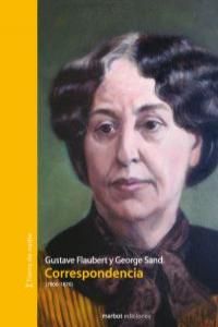 CORRESPONDENCIA. GUSTAVE FLAUBERT Y GEORGE SAND