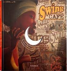 SWING CAFE. UN CUENTO MUSICAL DE CARL NORAC