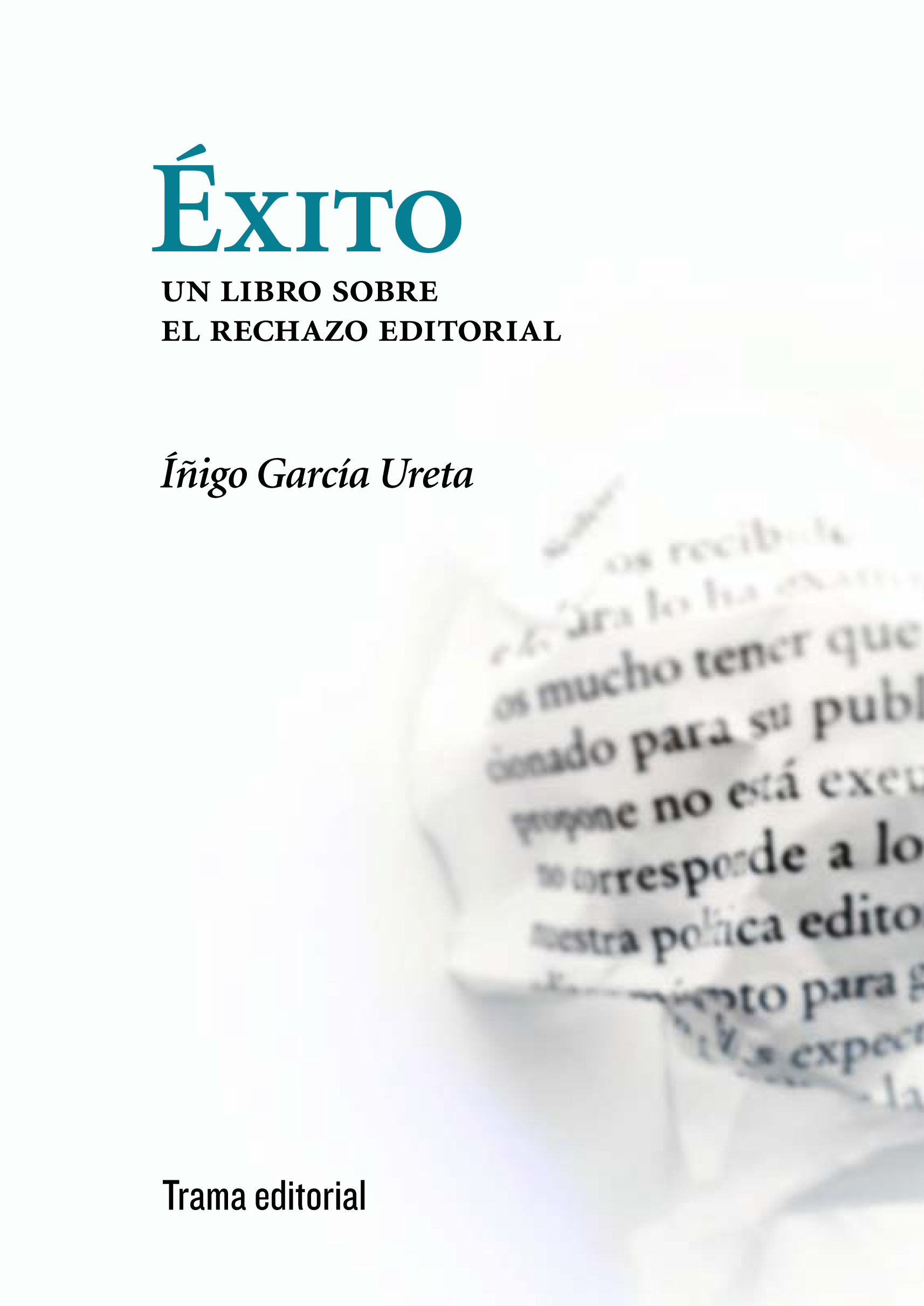 ÉXITO. UN LIBRO SOBRE EL RECHAZO EDITORIAL