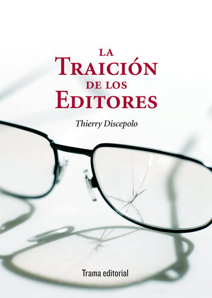 LA TRAICIÓN DE LOS EDITORES. 