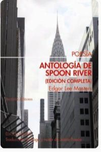 ANTOLOGÍA DE SPOON RIVER. EDICIÓN COMPLETA