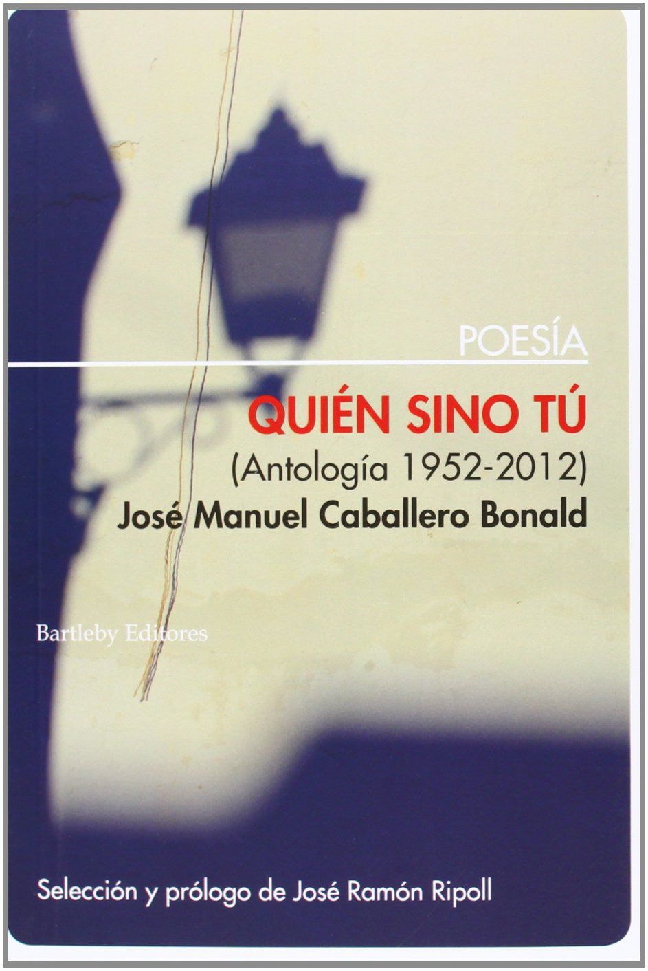 QUIÉN SINO TÚ. ANTOLOGÍA 1952-2012