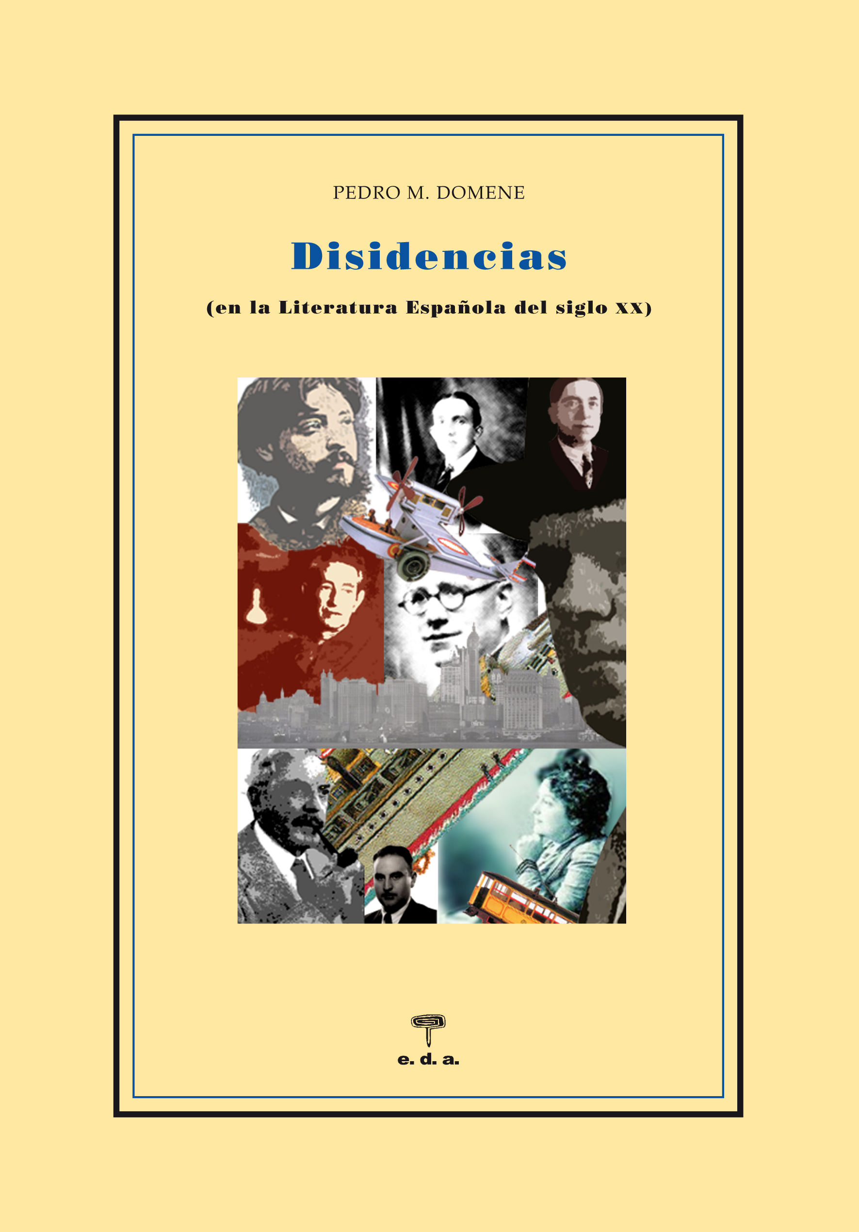 DISIDENCIAS. EN LA LITERATURA ESPAÑOAL DEL S.XX. (EN LA LITERATURA ESPAÑOLA DEL SIGLO XX)