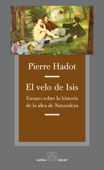 EL VELO DE ISIS. ENSAYO SOBRE LA HISTORIA DE LA IDEA DE NATURALEZA