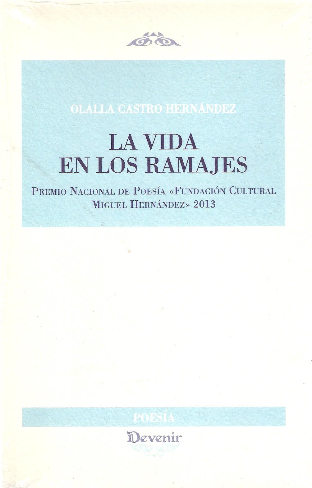 LA VIDA EN LOS RAMAJES. PREMIO NACIONAL DE POESÍA "FUNDACIÓN CULTURAL MIGUEL HERNÁNDEZ" 2013