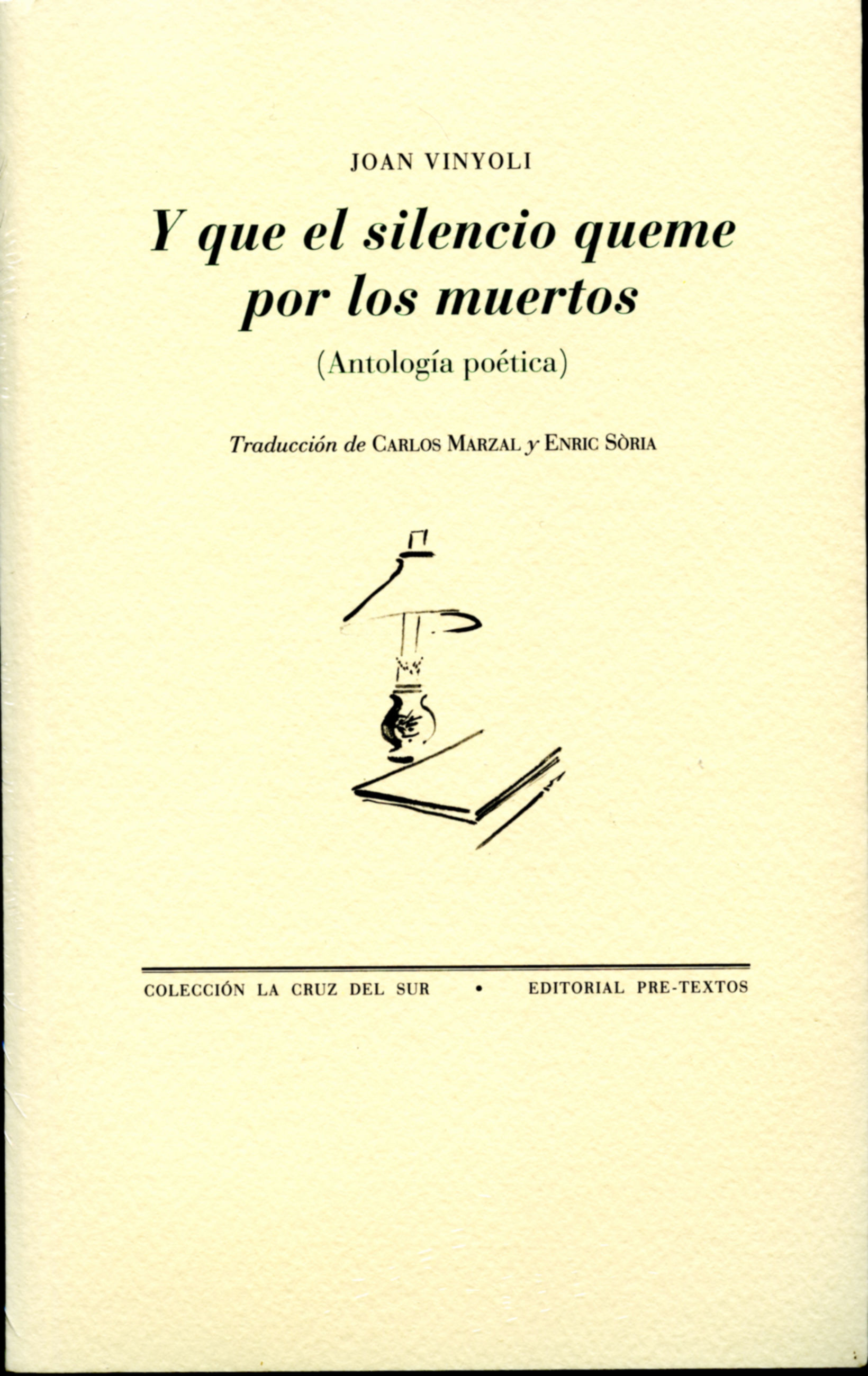 Y QUE EL SILENCIO QUEME POR LOS MUERTOS. (ANTOLOGÍA POÉTICA)