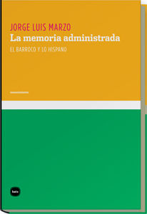 LA MEMORIA ADMINISTRADA. EL BARROCO Y LO HISPANO