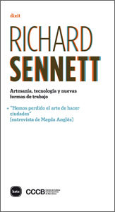 ARTESANÍA, TECNOLOGÍA Y NUEVAS FORMAS DE TRABAJO. + "HEMOS PERDIDO EL ARTE DE HACER CIUDADES" (ENTREVISTA DE MAGDA ANGLÈS)