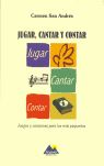 JUGAR, CANTAR Y CONTAR. JUEGOS Y CANCIONES PARA LOS MÁS PEQUEÑOS