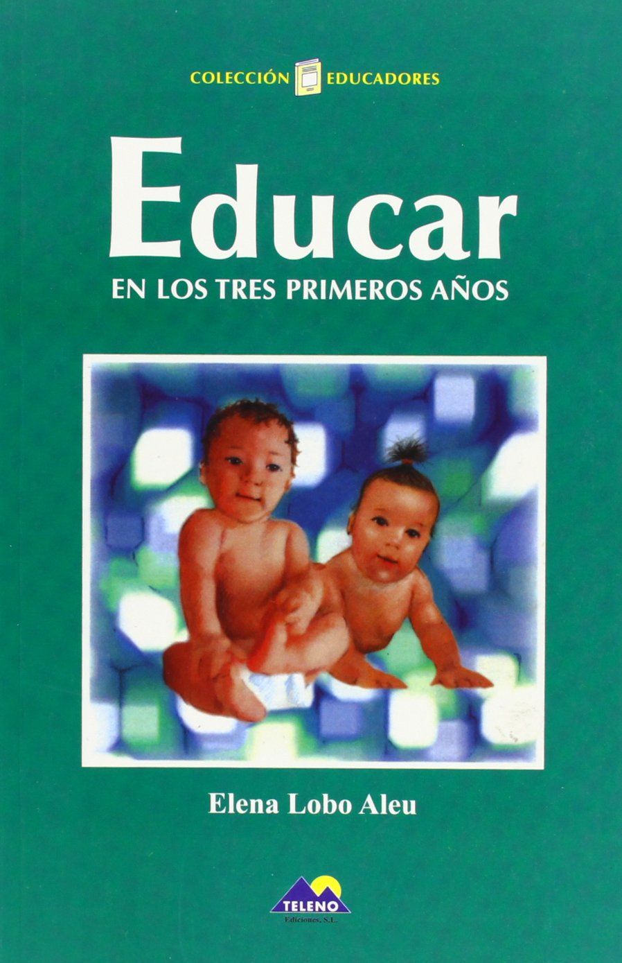 EDUCAR EN LOS TRES PRIMEROS AÑOS. 
