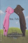 ROSA Y TRUFO. UNA HISTORIA DE AMOR. UNA HISTORIA DE AMOR / UNA HISTORIA SOBRE LA FELICIDAD