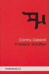 CONTRA DEBORD. 