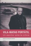 VILA-MATAS PORTATIL -UN ESCRITOR ANTE LA CRITICA-