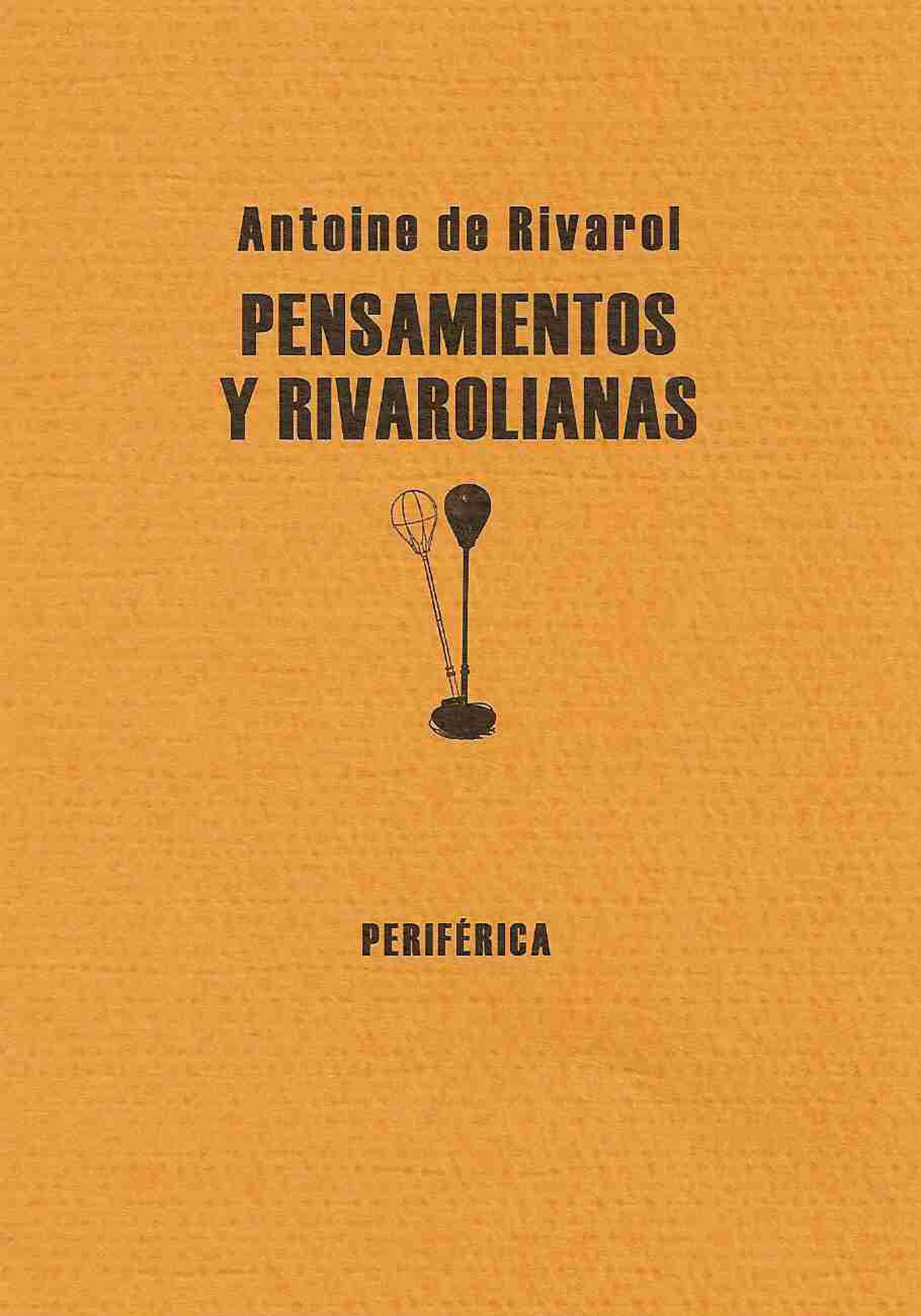 PENSAMIENTOS Y RIVAROLIANAS. 