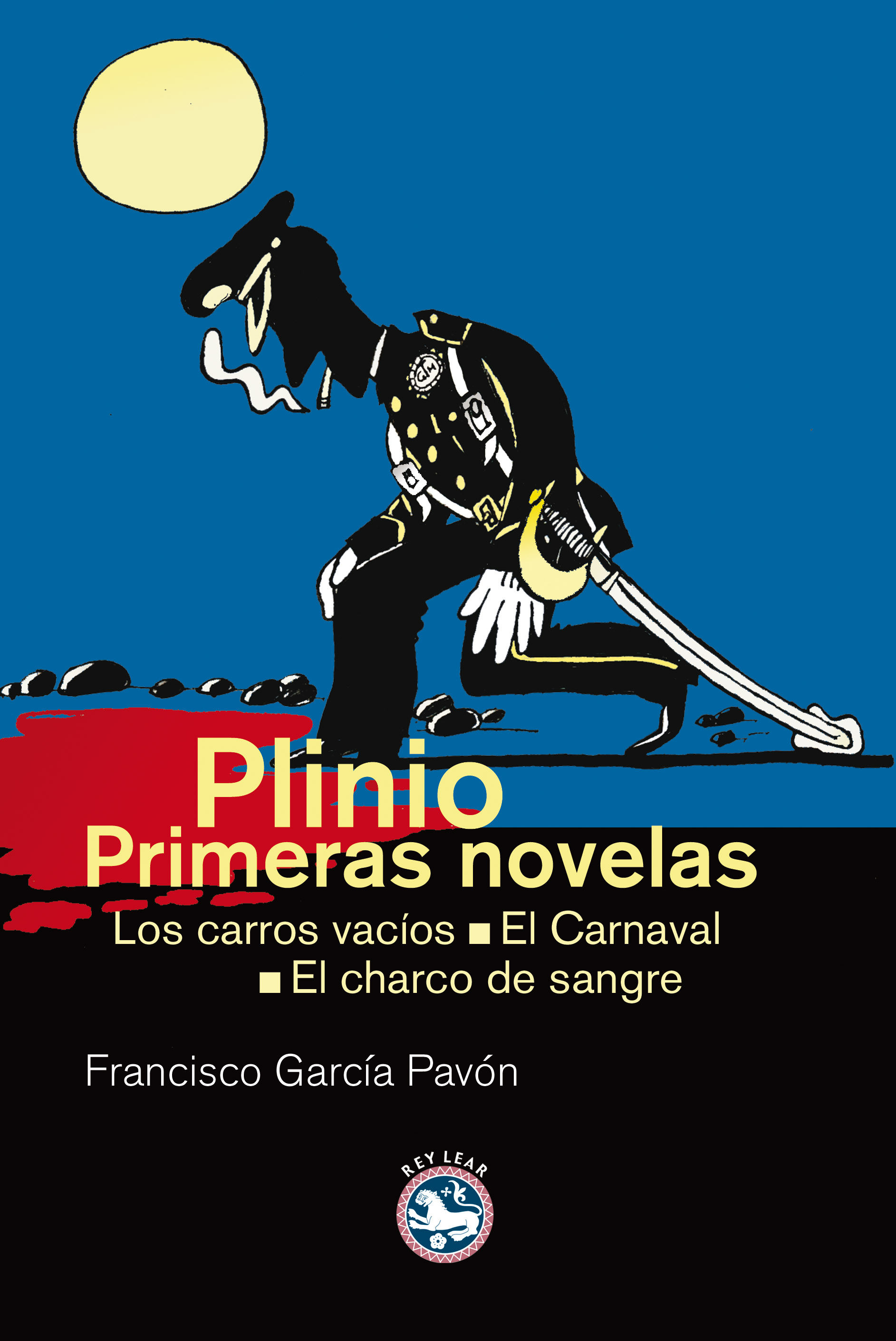 PLINIO / PRIMERAS NOVELAS. LOS CARROS VACÍOS / EL CARNAVAL/ EL CHARCO DE SANGRE