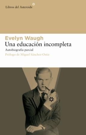 UNA EDUCACIÓN INCOMPLETA. AUTOBIOGRAFÍA PARCIAL