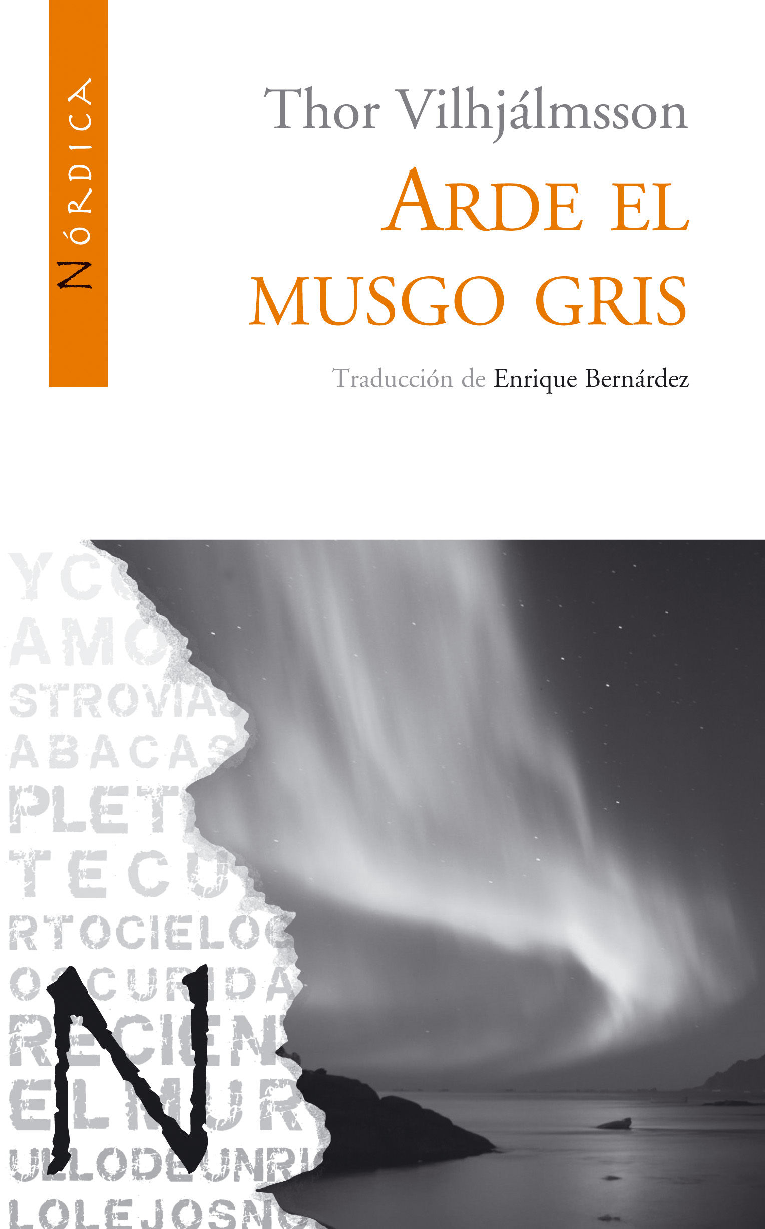 ARDE EL MUSGO GRIS